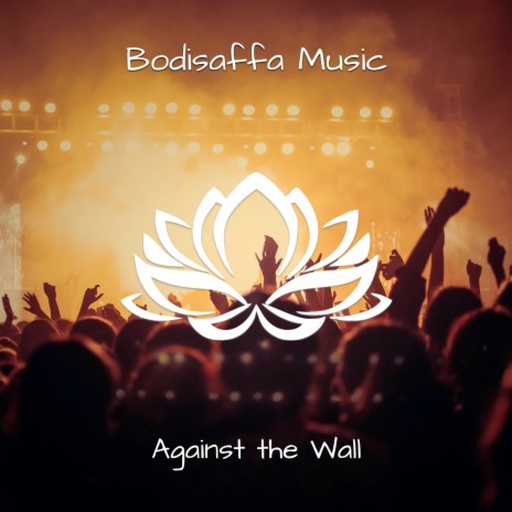 EDM | Bodisaffa Music - Against The Wall |  Album Cover by Bodisaffa Music